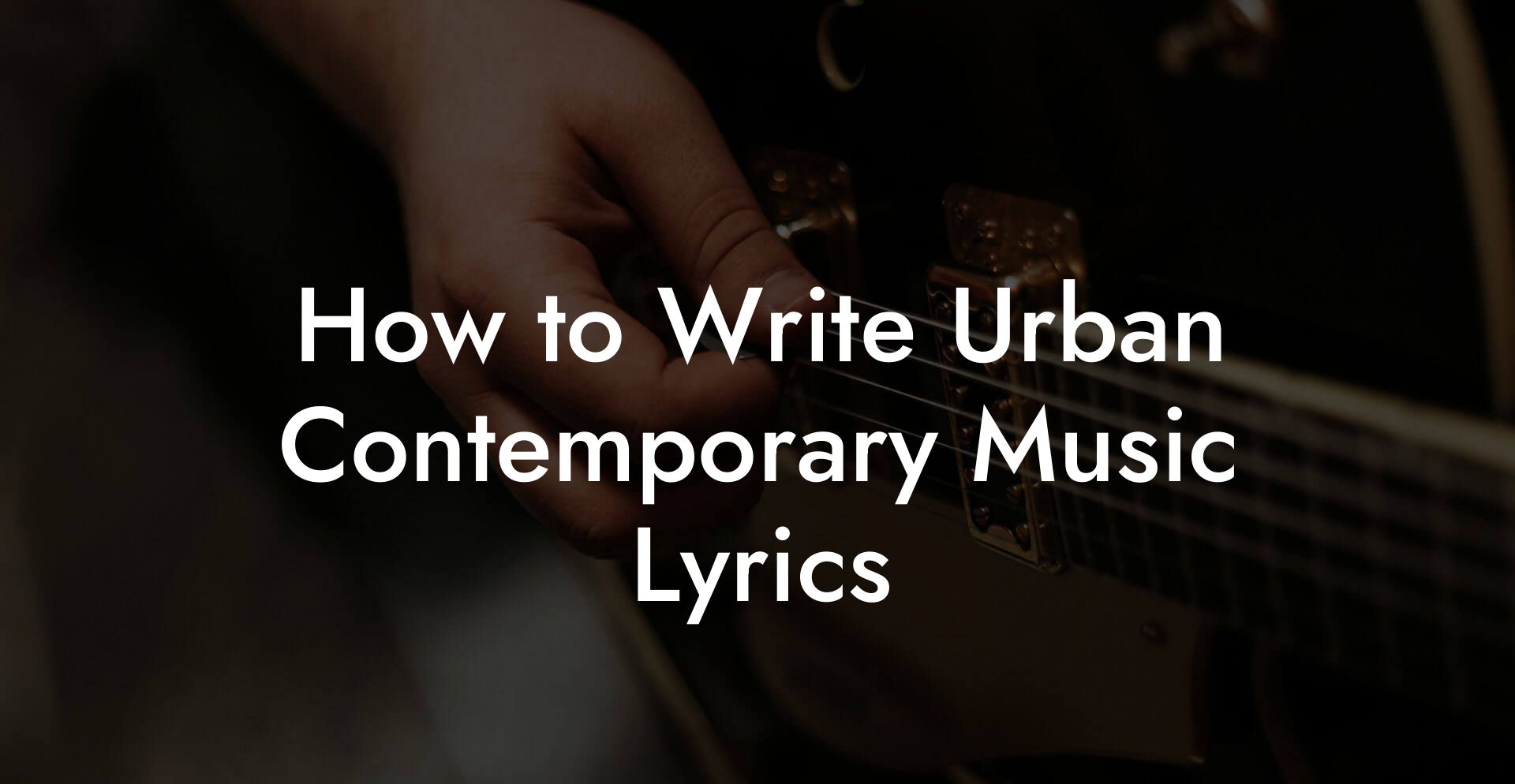 How to Write Urban Contemporary Music Lyrics