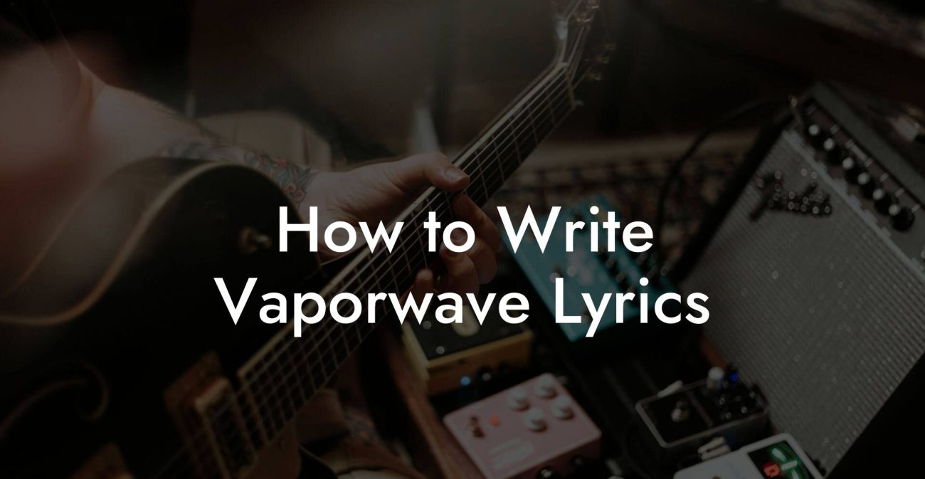 How to Write Vaporwave Lyrics