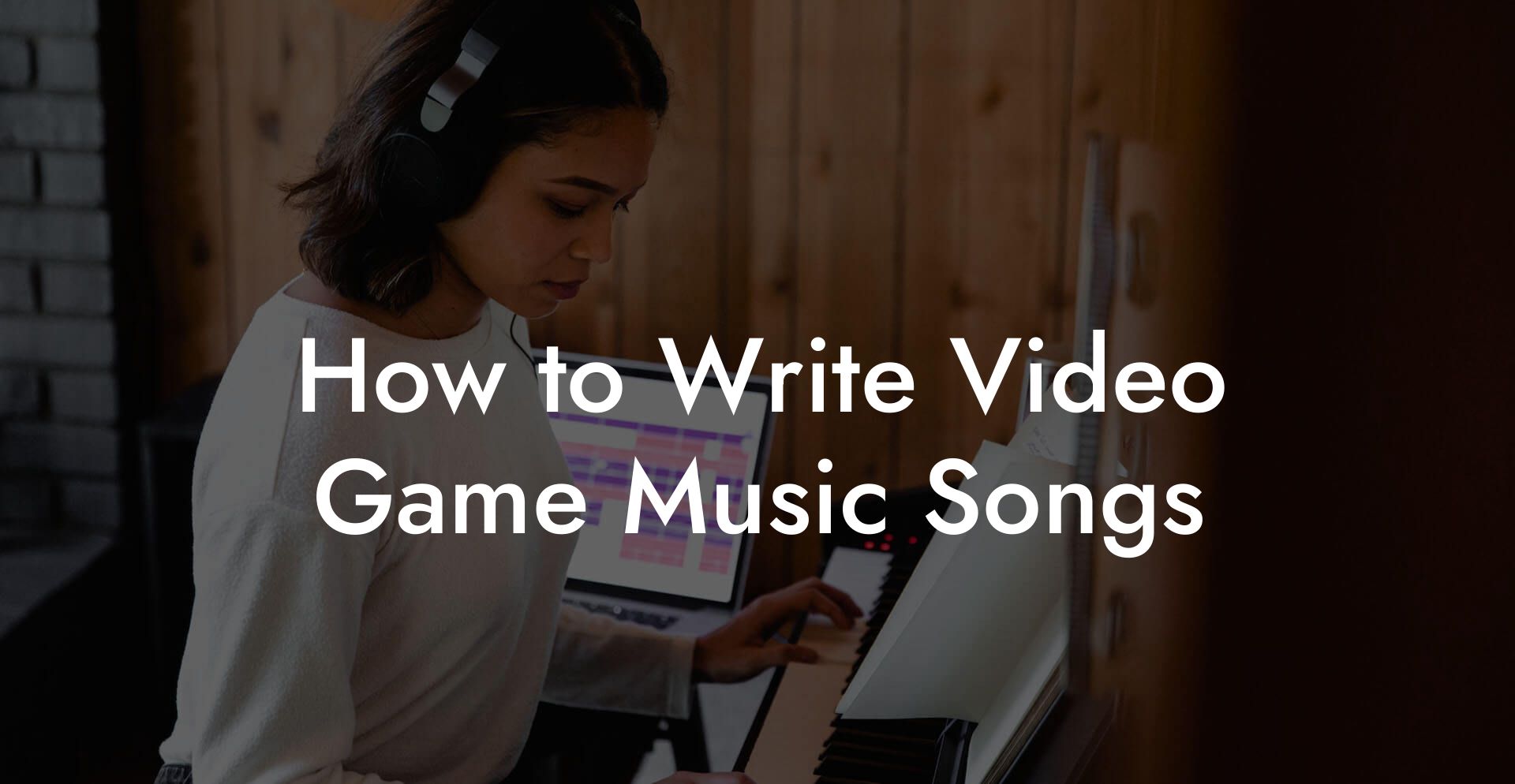 How to Write Video Game Music Songs