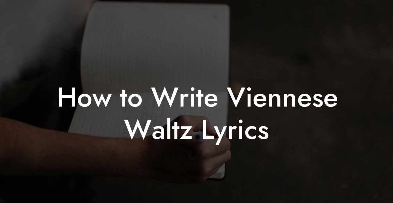 How to Write Viennese Waltz Lyrics