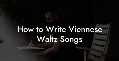How to Write Viennese Waltz Songs