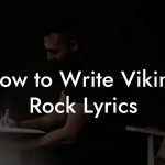 How to Write Viking Rock Lyrics