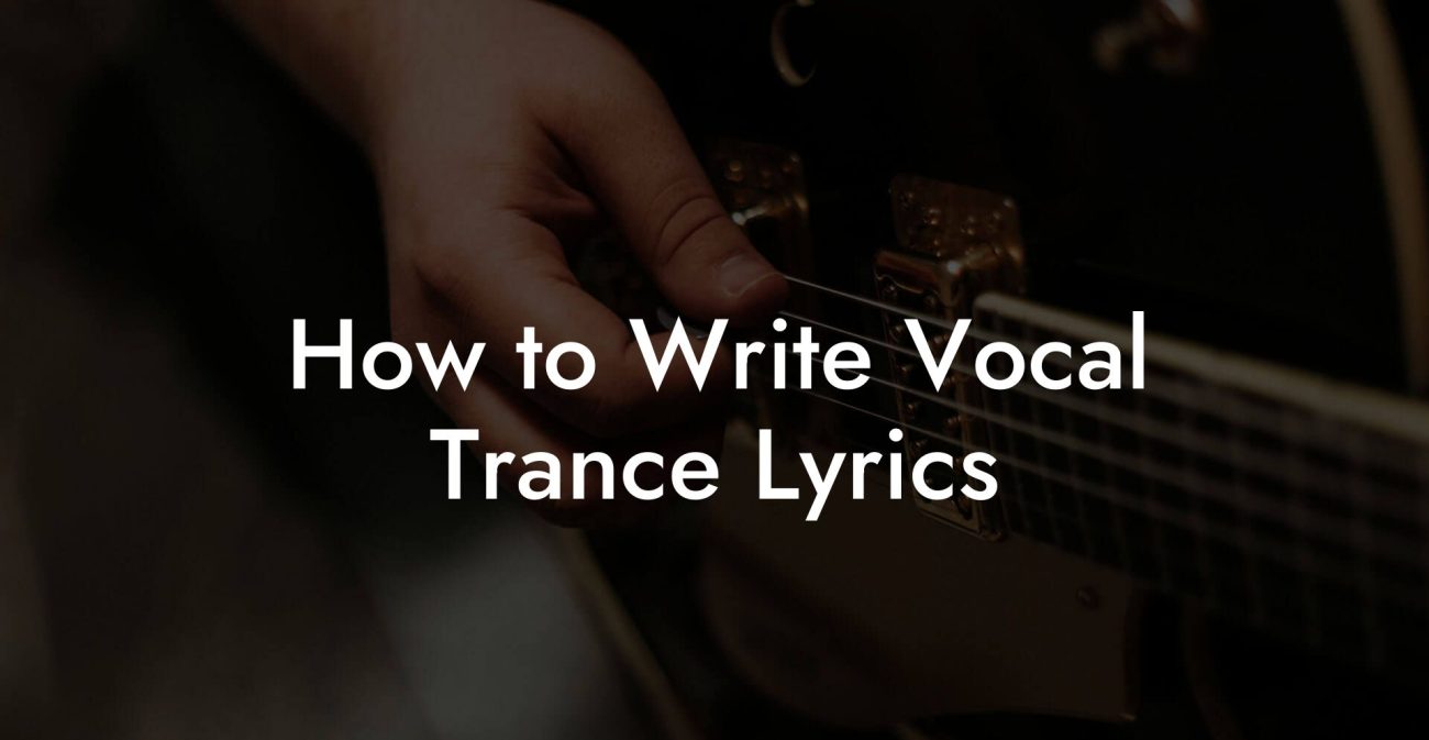 How to Write Vocal Trance Lyrics