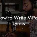 How to Write V-Pop Lyrics