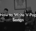 How to Write V-Pop Songs