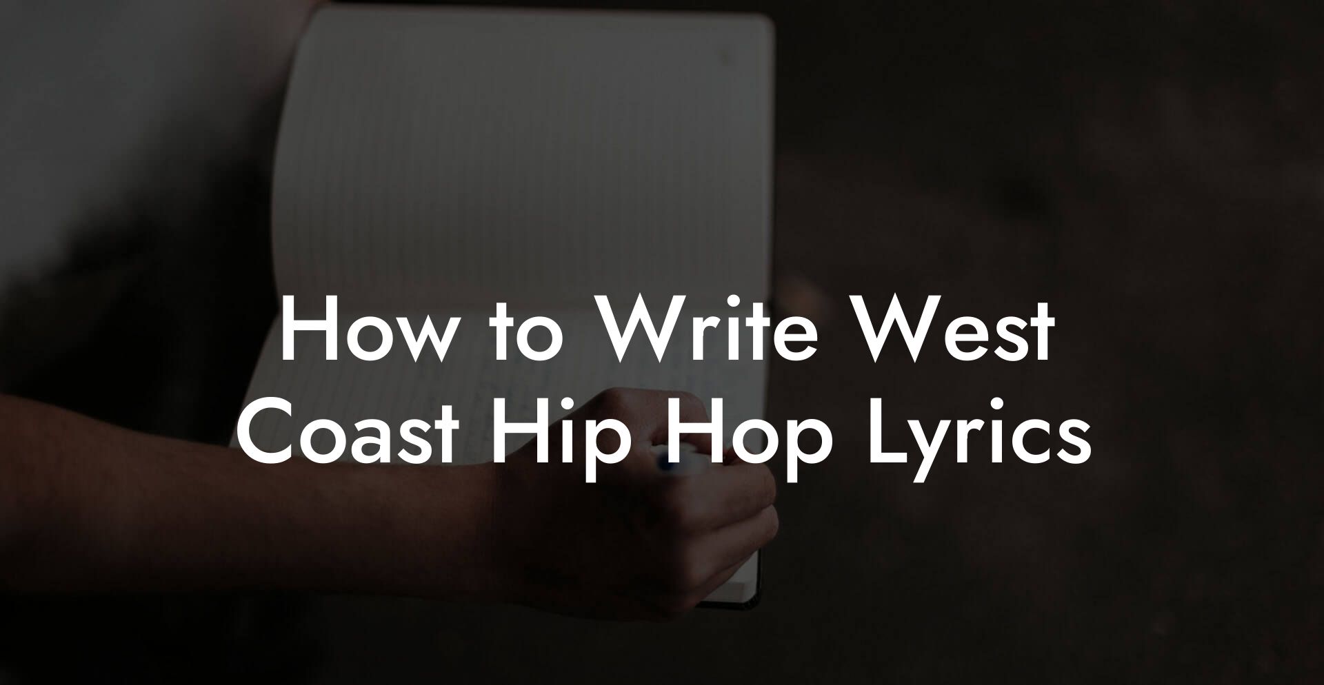 How to Write West Coast Hip Hop Lyrics