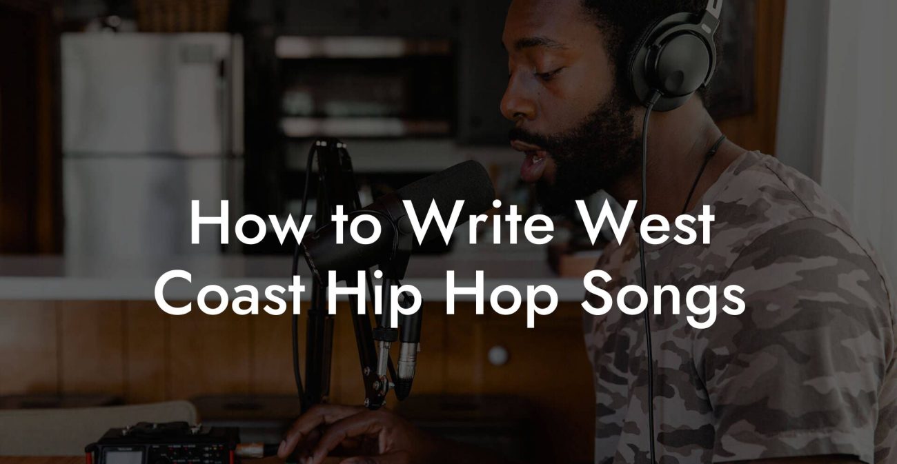 How to Write West Coast Hip Hop Songs