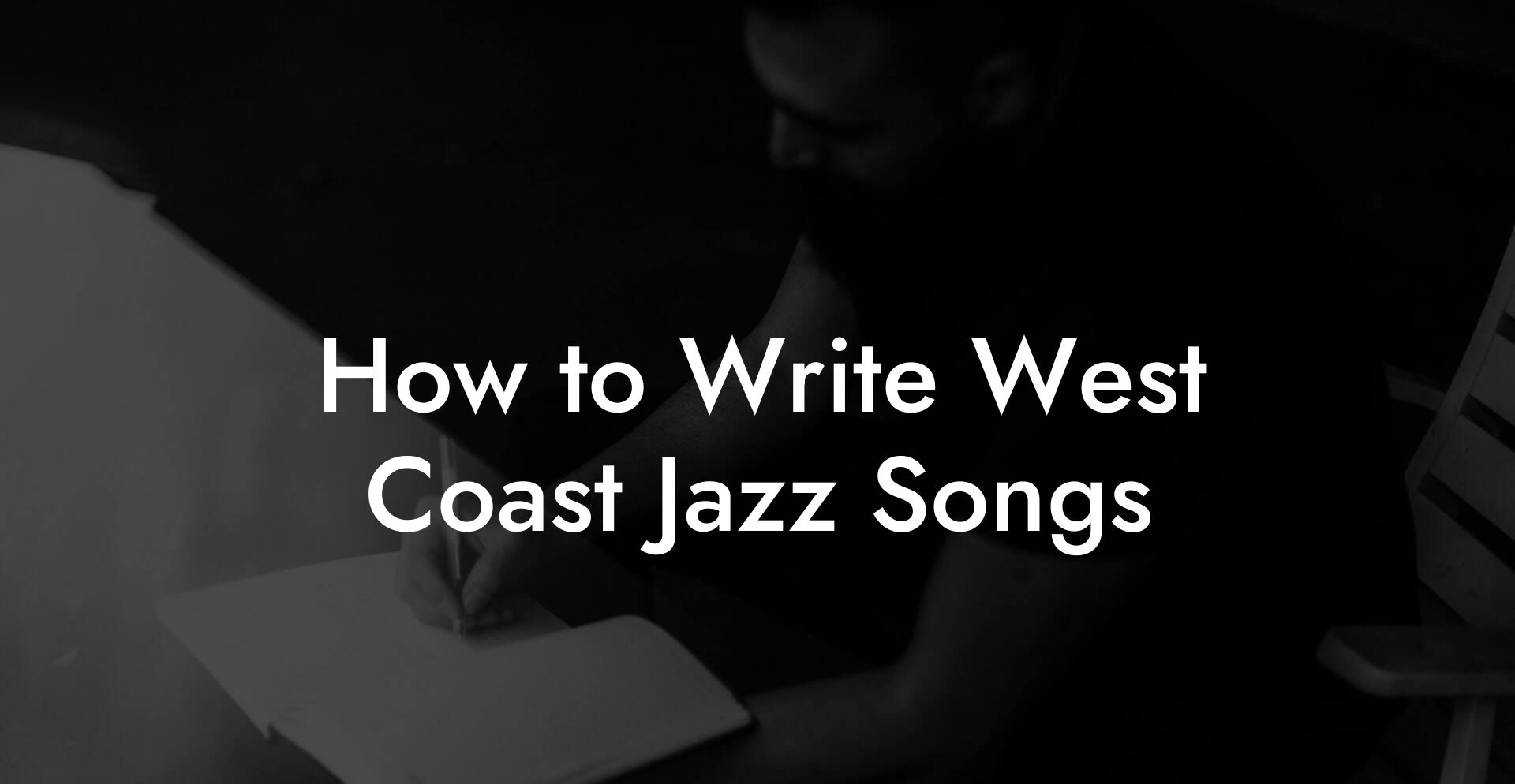 How to Write West Coast Jazz Songs