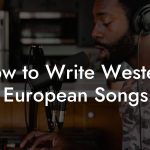 How to Write Western European Songs