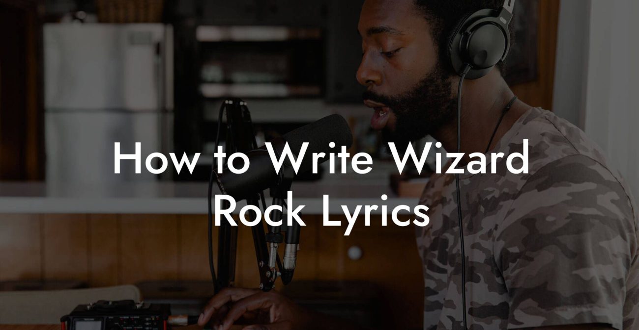 How to Write Wizard Rock Lyrics