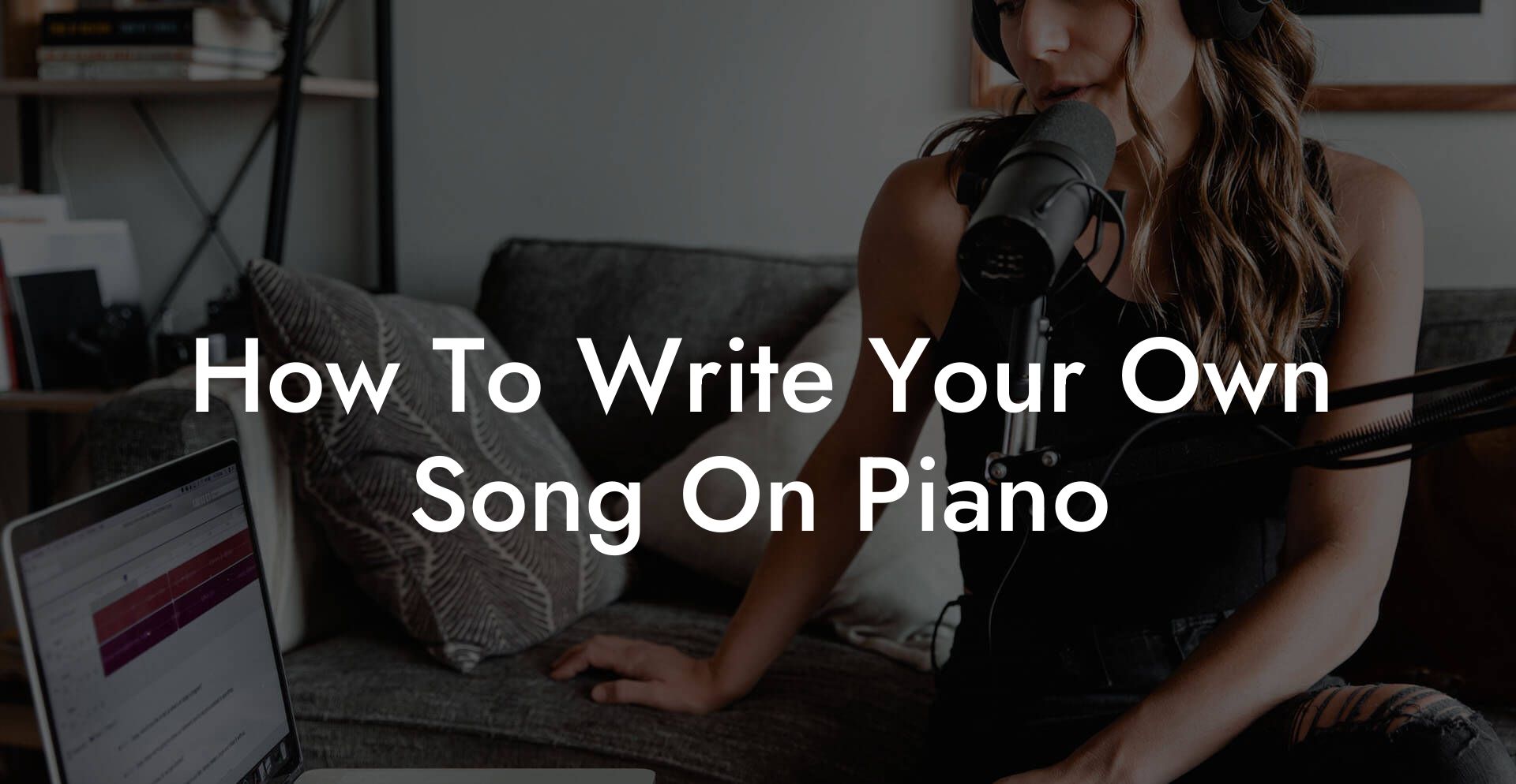 how to write your own song on piano lyric assistant