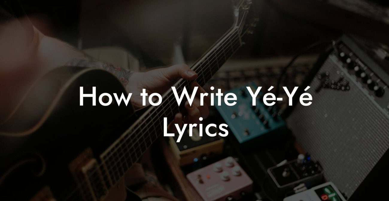 How to Write Yé-Yé Lyrics