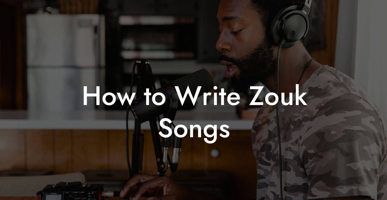 How to Write Zouk Songs