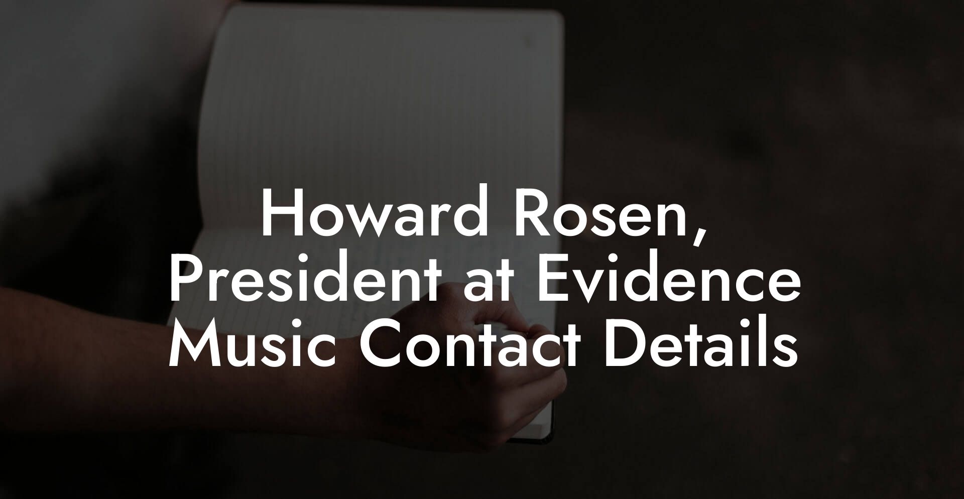 Howard Rosen, President at Evidence Music Contact Details