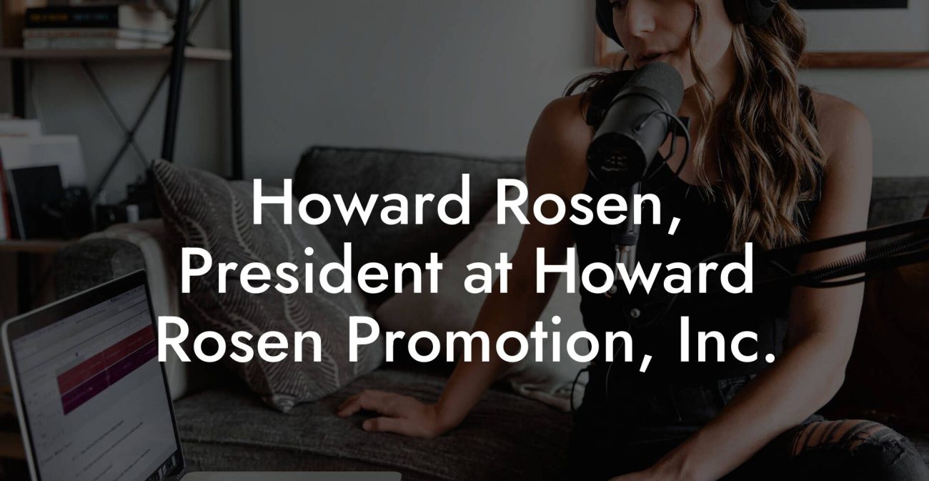 Howard Rosen, President at Howard Rosen Promotion, Inc.