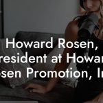 Howard Rosen, President at Howard Rosen Promotion, Inc.