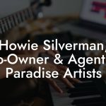 Howie Silverman, Co-Owner & Agent at Paradise Artists
