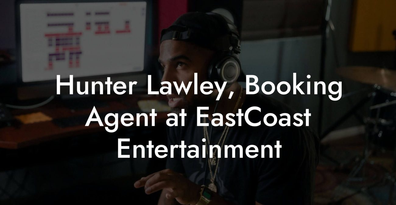 Hunter Lawley, Booking Agent at EastCoast Entertainment