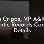 Ian Cripps, VP A&R at Atlantic Records Contact Details