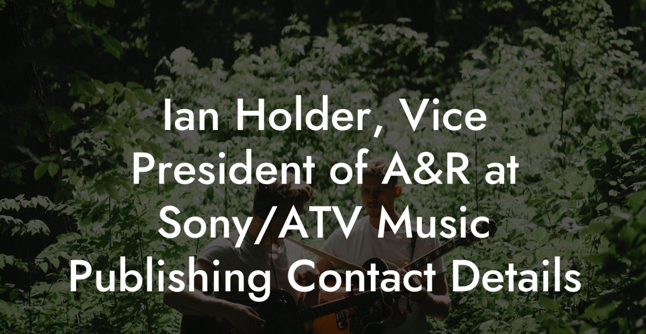 Ian Holder, Vice President of A&R at Sony/ATV Music Publishing Contact Details