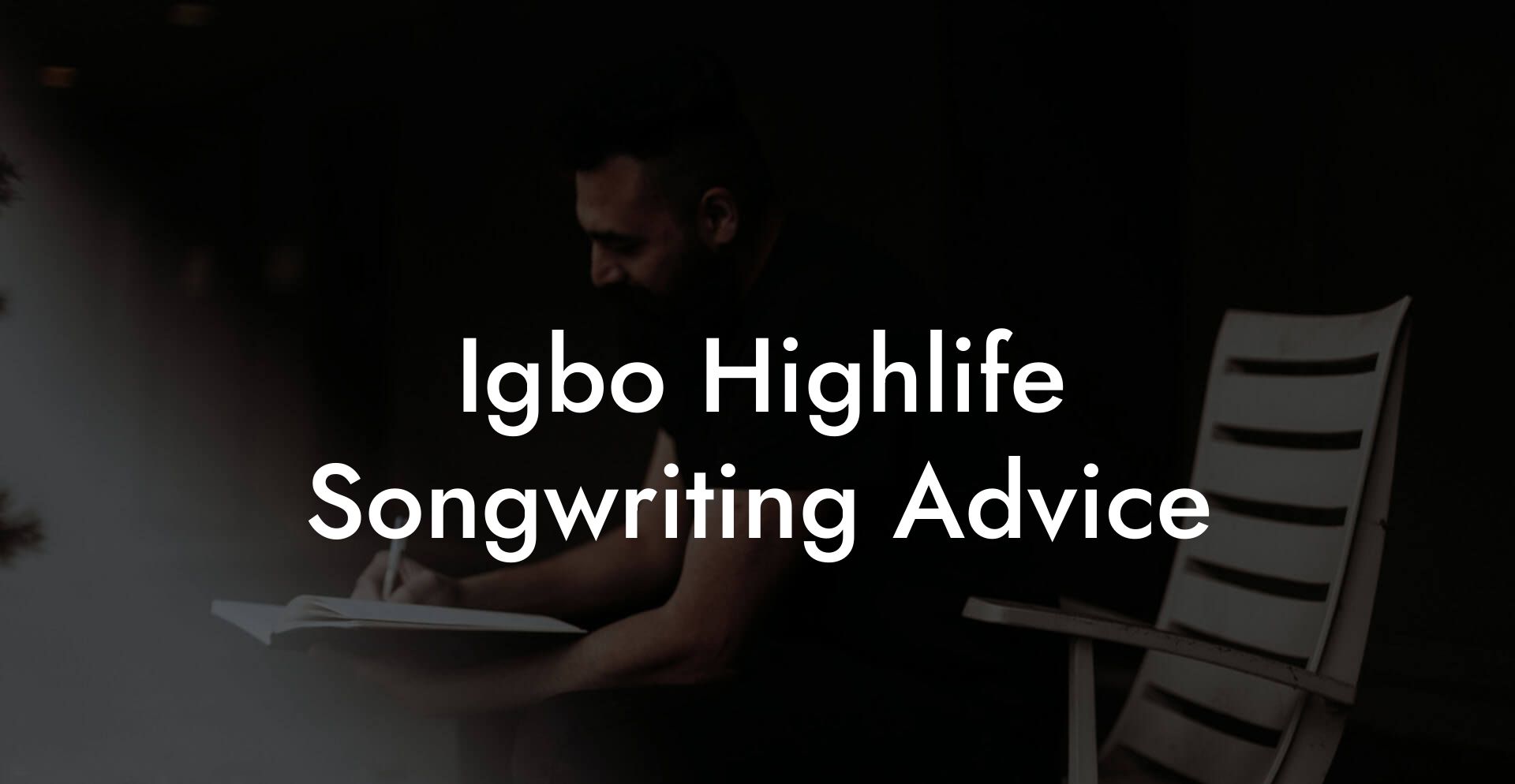 Igbo Highlife Songwriting Advice