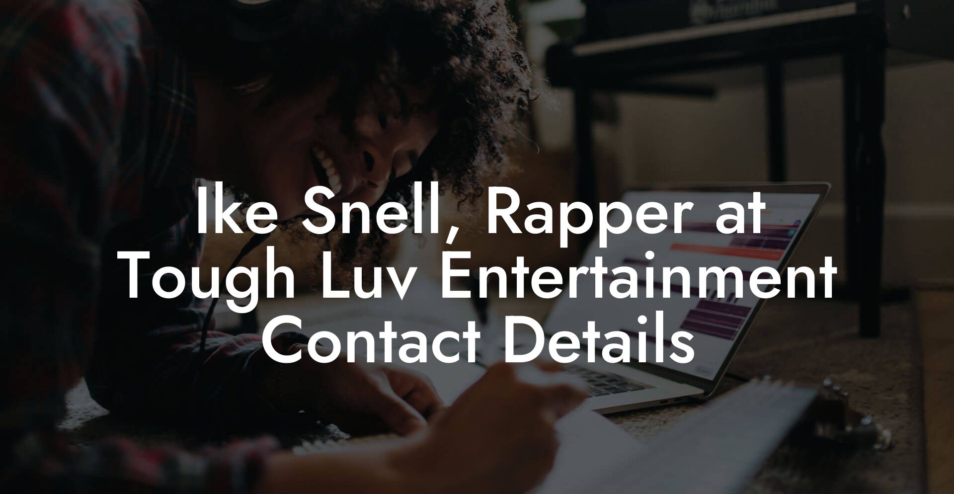 Ike Snell, Rapper at Tough Luv Entertainment Contact Details