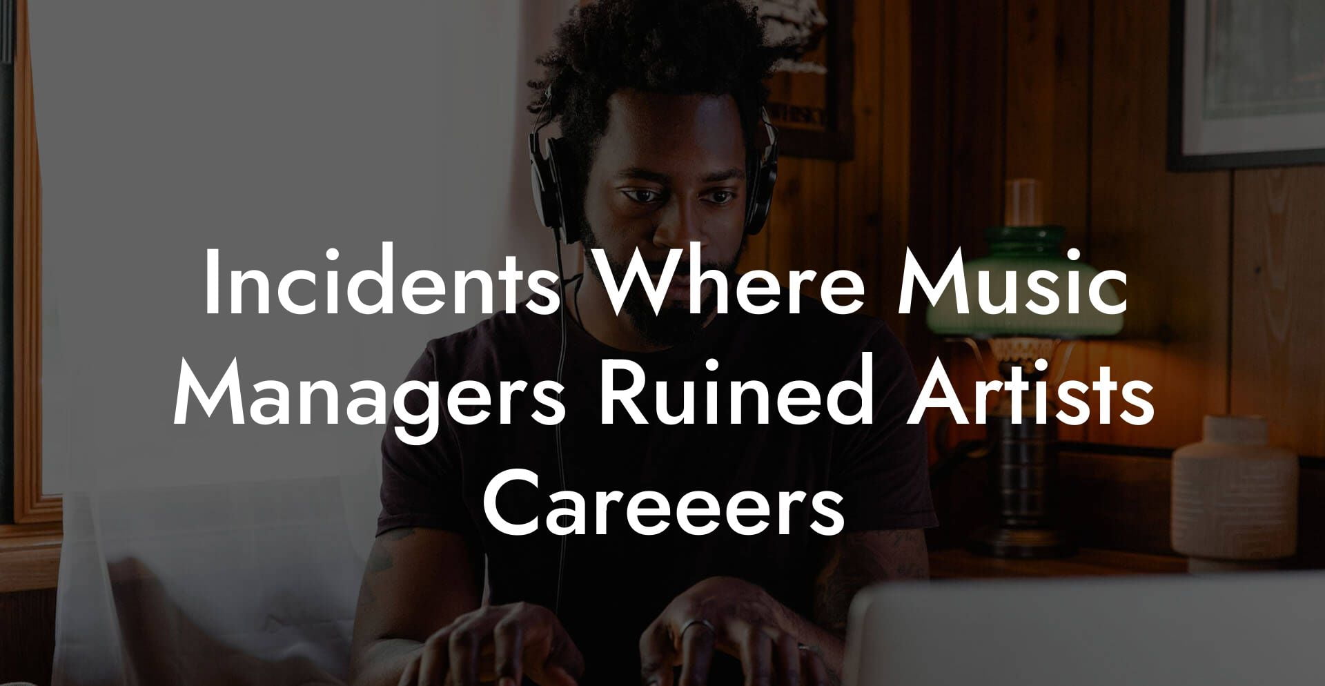 Incidents Where Music Managers Ruined Artists Careeers