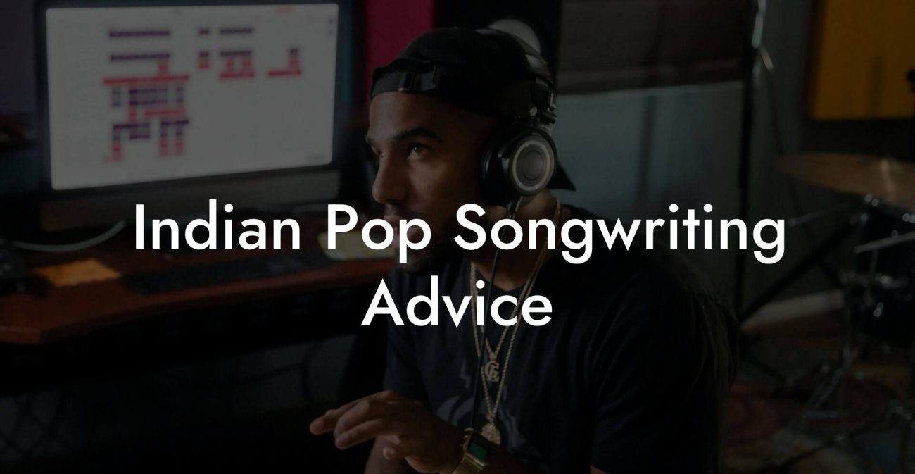 Indian Pop Songwriting Advice