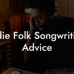 Indie Folk Songwriting Advice