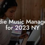 Indie Music Managers for 2023 NY
