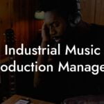 Industrial Music Production Managers