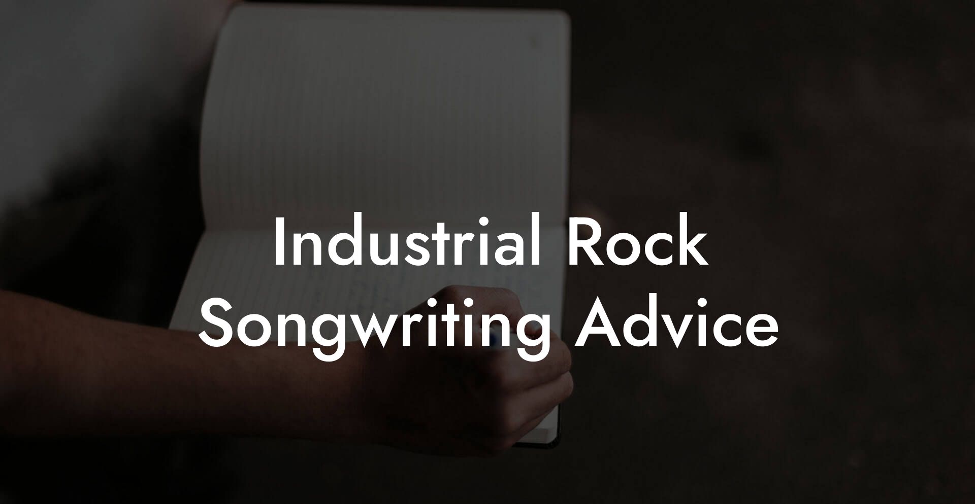 Industrial Rock Songwriting Advice