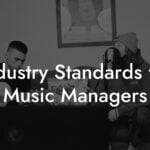 Industry Standards for Music Managers