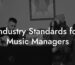 Industry Standards for Music Managers