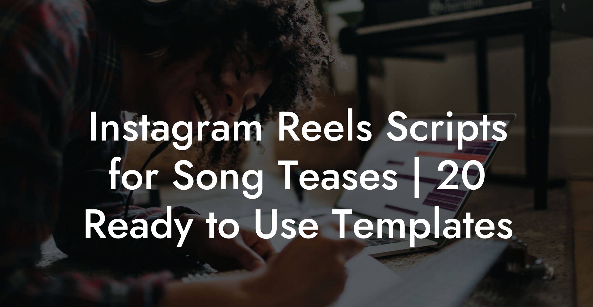 Instagram Reels Scripts for Song Teases | 20 Ready to Use Templates