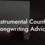 Instrumental Country Songwriting Advice