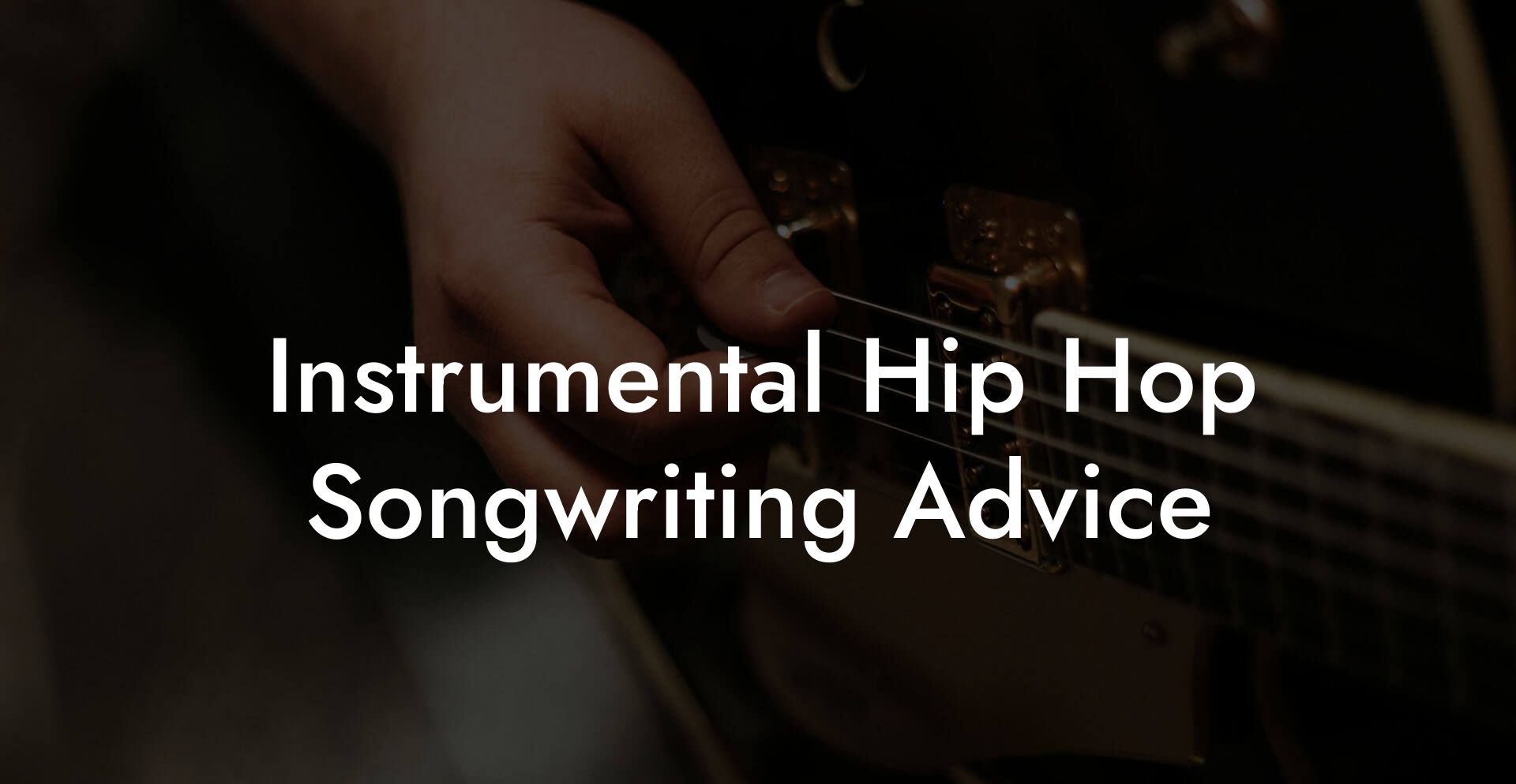 Instrumental Hip Hop Songwriting Advice