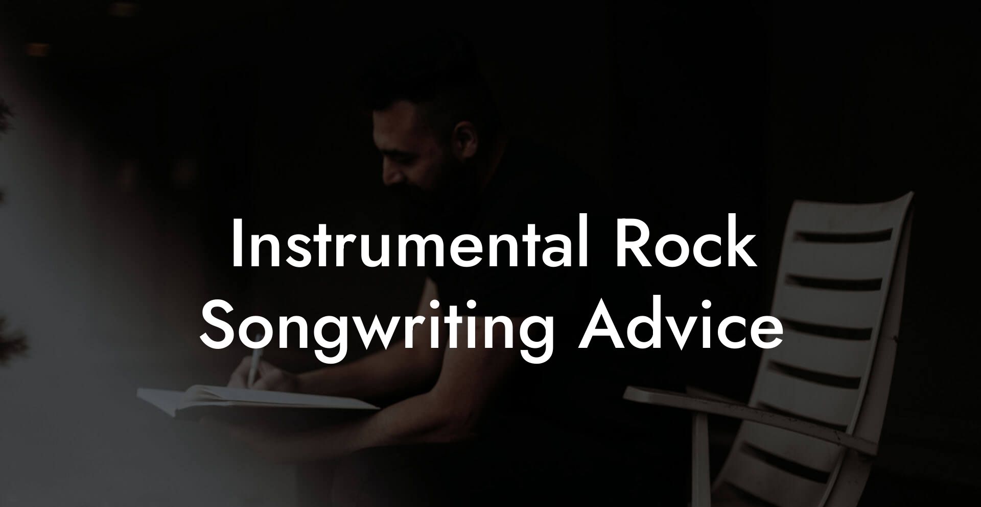 Instrumental Rock Songwriting Advice