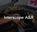 Interscope A&R