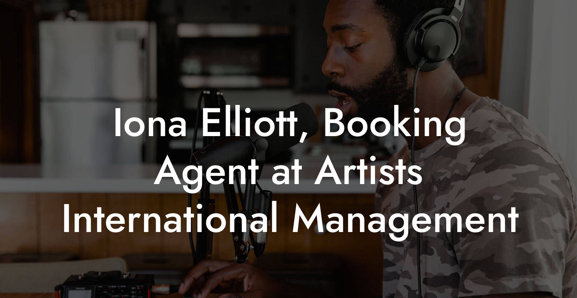 Iona Elliott, Booking Agent at Artists International Management