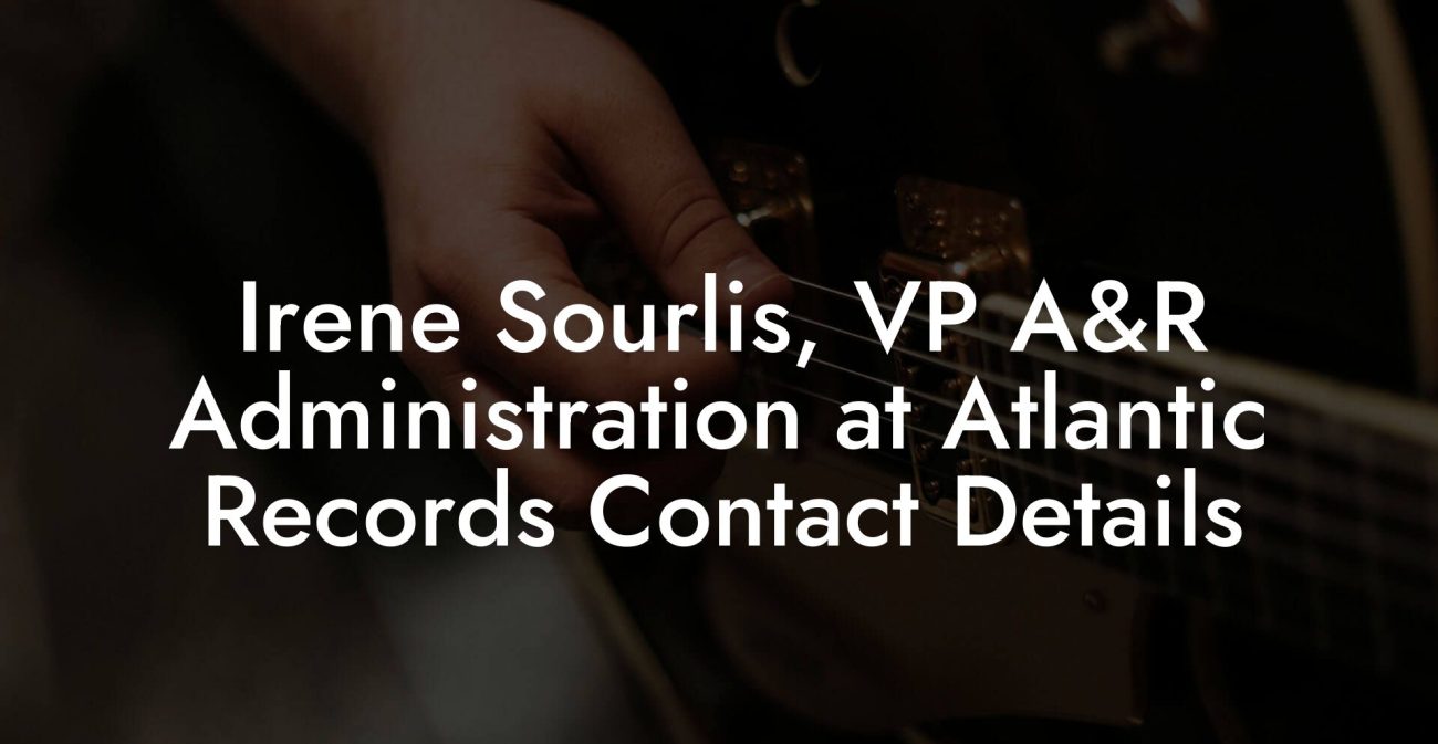 Irene Sourlis, VP A&R Administration at Atlantic Records Contact Details