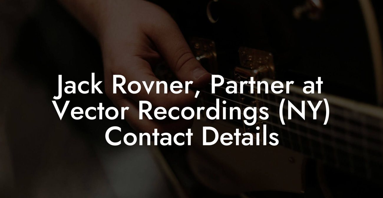 Jack Rovner, Partner at Vector Recordings (NY) Contact Details