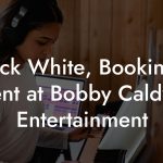 Jack White, Booking Agent at Bobby Caldwell Entertainment
