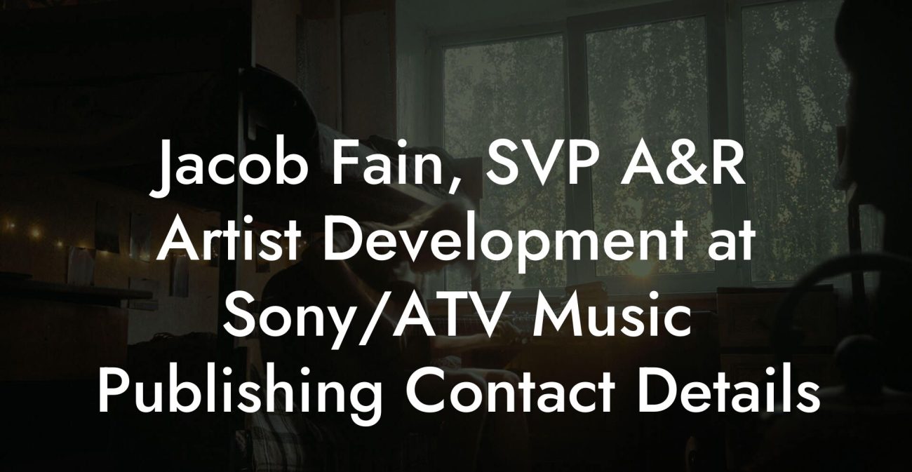 Jacob Fain, SVP A&R Artist Development at Sony/ATV Music Publishing Contact Details