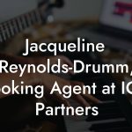 Jacqueline Reynolds-Drumm, Booking Agent at ICM Partners