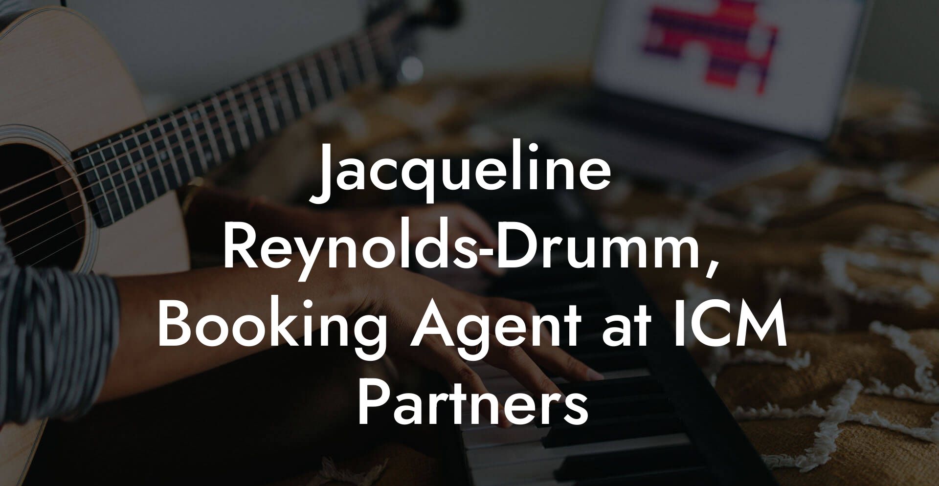 Jacqueline Reynolds-Drumm, Booking Agent at ICM Partners