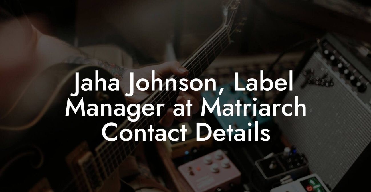 Jaha Johnson, Label Manager at Matriarch Contact Details