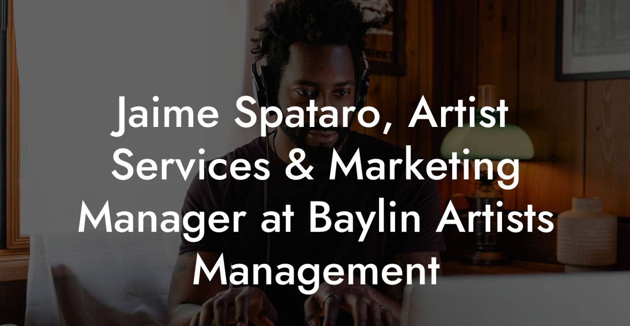 Jaime Spataro, Artist Services & Marketing Manager at Baylin Artists Management