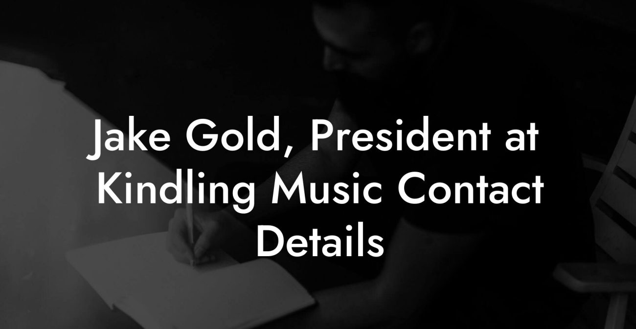 Jake Gold, President at Kindling Music Contact Details