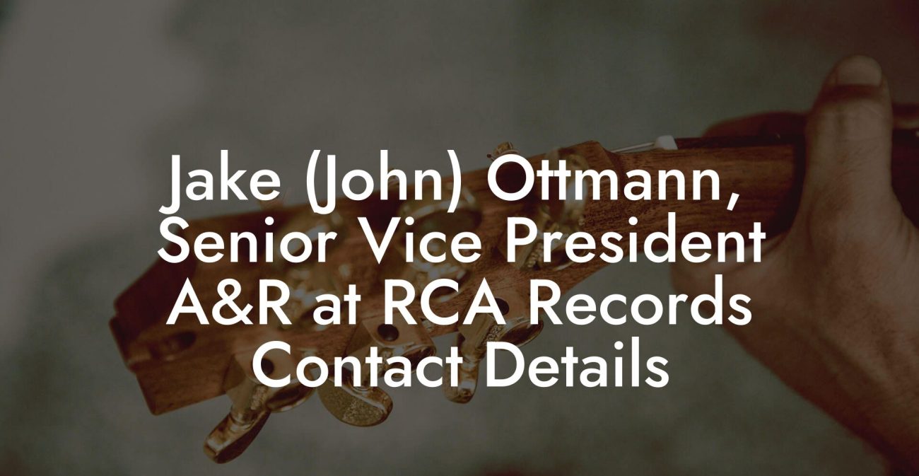 Jake (John) Ottmann, Senior Vice President A&R at RCA Records Contact Details